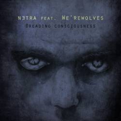 Netra : Dreading Consciousness